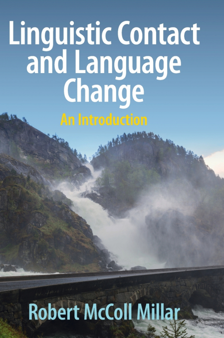 LINGUISTIC CONTACT AND LANGUAGE CHANGE