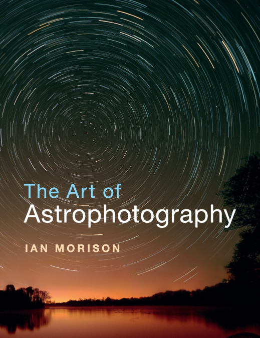 THE ART OF ASTROPHOTOGRAPHY