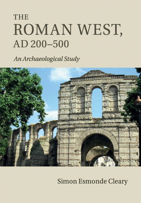 THE ROMAN WEST, AD 200-500