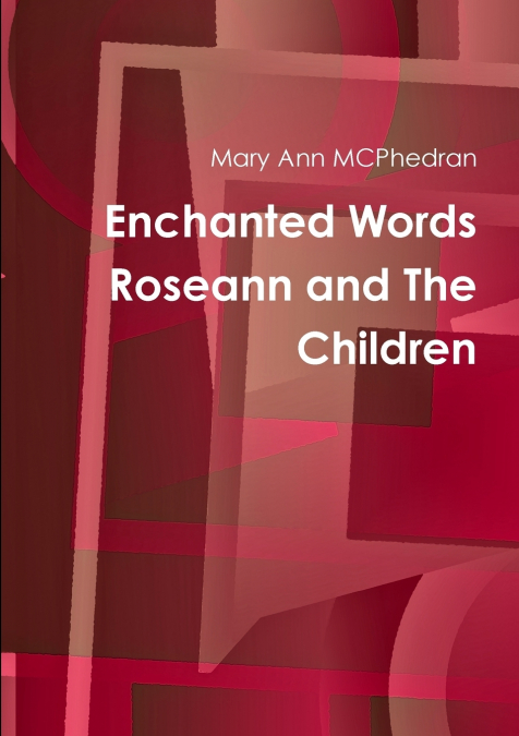 ENCHANTED WORDS ROSEANN AND THE CHILDREN