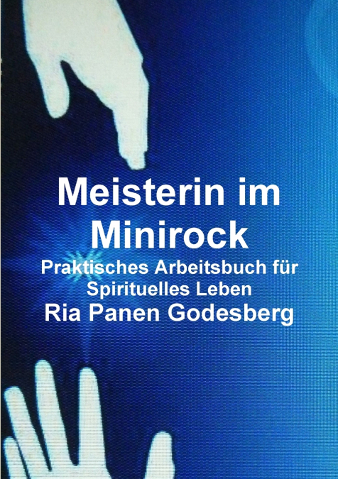 MEISTERIN IM MINIROCK, PRAKTISCHES ARBEITSBUCH FUR SPIRITUEL