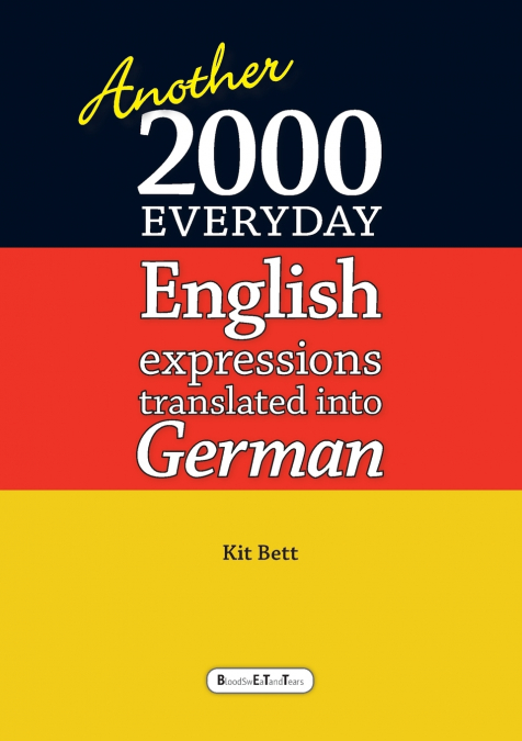 ANOTHER 2000 EVERYDAY ENGLISH EXPRESSIONS TRANSLATED INTO GE