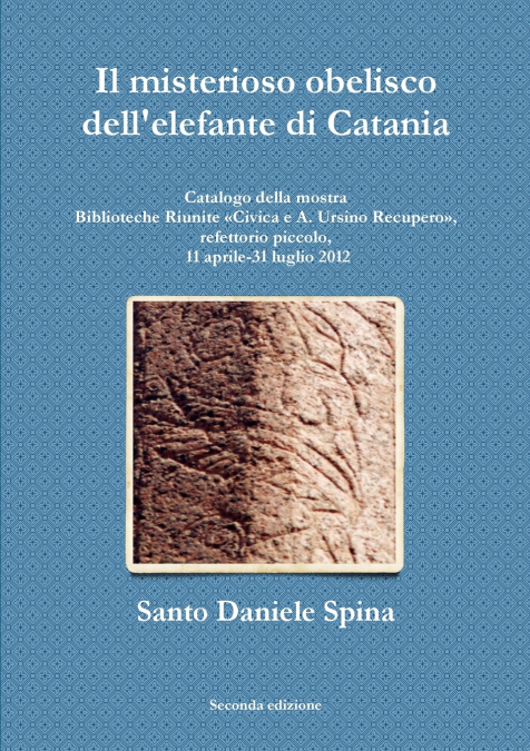IL MISTERIOSO OBELISCO DELL?ELEFANTE DI CATANIA