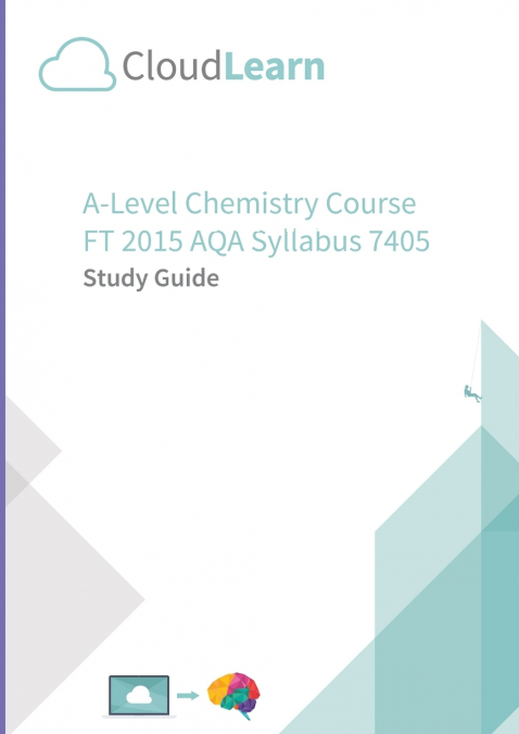 CL2.0 CLOUDLEARN A-LEVEL FT 2015 CHEMISTRY 7405 V2
