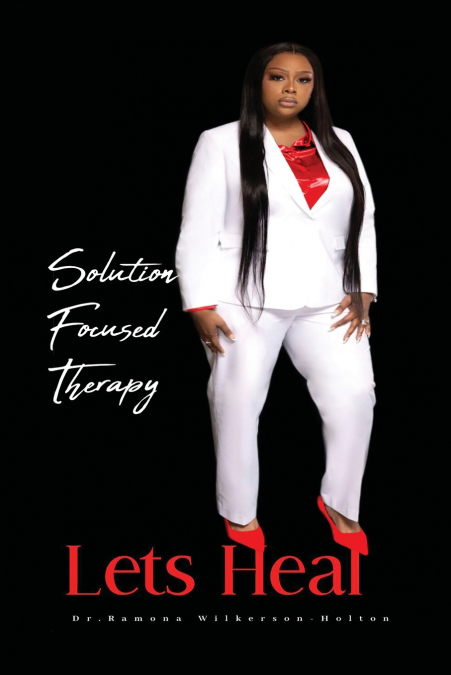 SOLUTION FOCUSED THERAPY LET?S HEAL