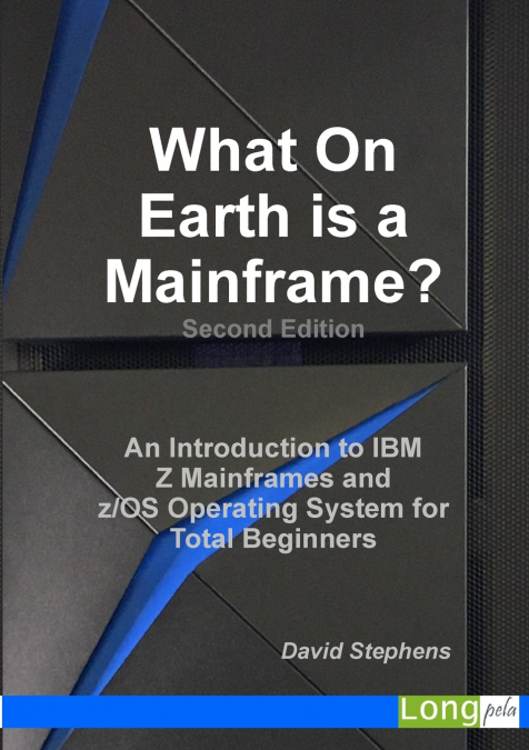 WHAT ON EARTH IS A MAINFRAME?