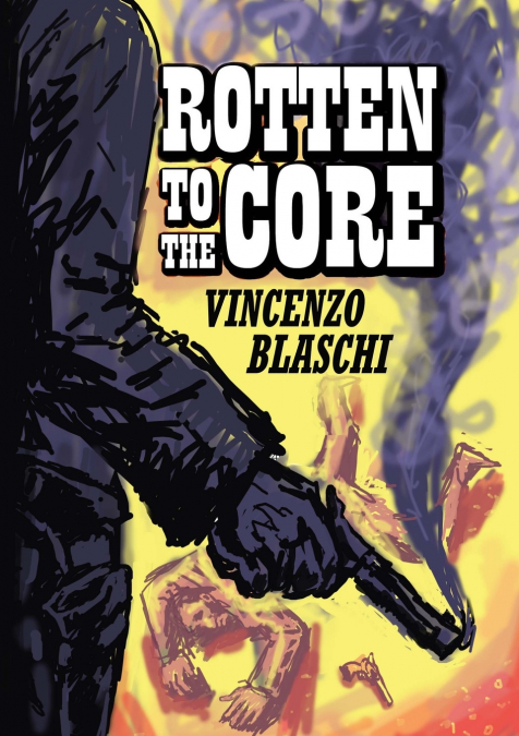 ROTTEN TO THE CORE