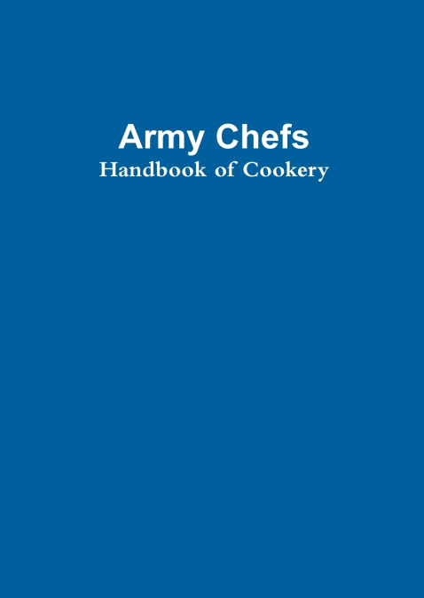 ARMY CHEF?S HANDBOOK OF COOKERY