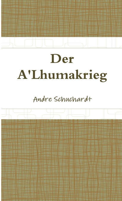 DER A?LHUMAKRIEG