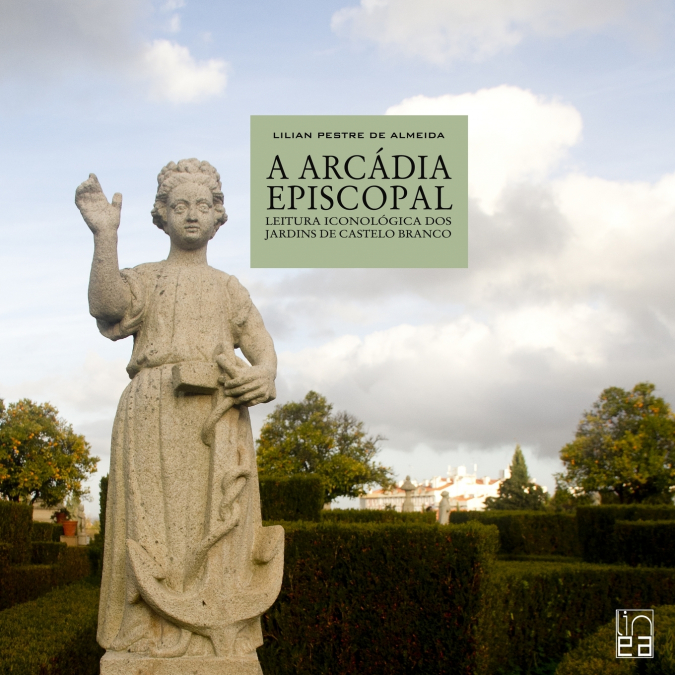 A ARCADIA EPISCOPAL - LEITURA ICONOLOGICA DOS JARDINS DE CAS