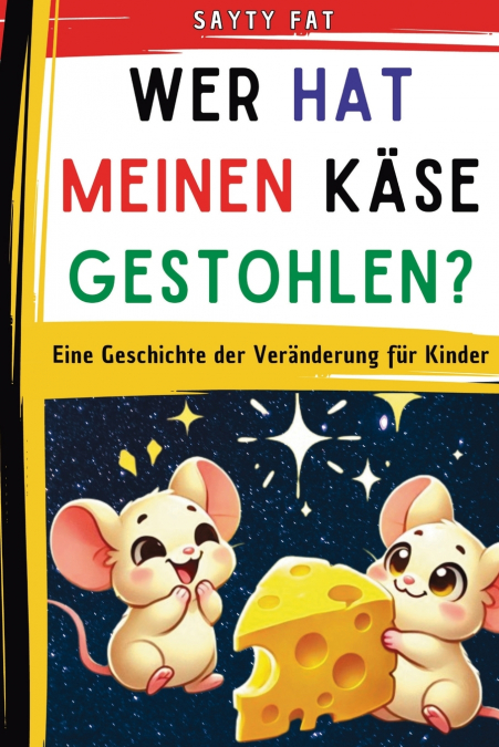 WER HAT MEINEN KASE GESTOHLEN?