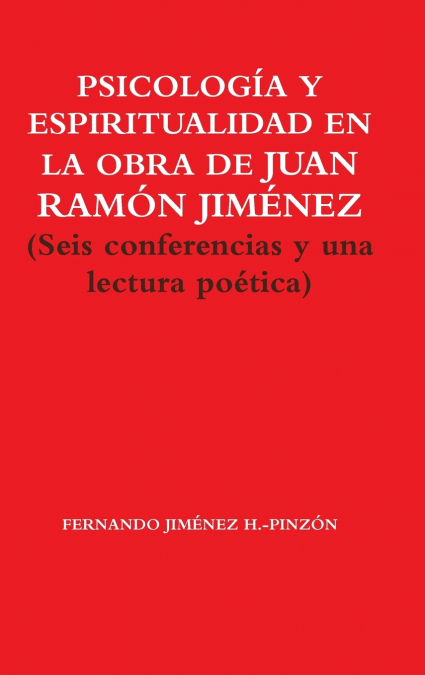 PSICOLOGIA Y ESPIRITUALIDAD EN LA OBRA DE JUAN RAMON JIMENEZ