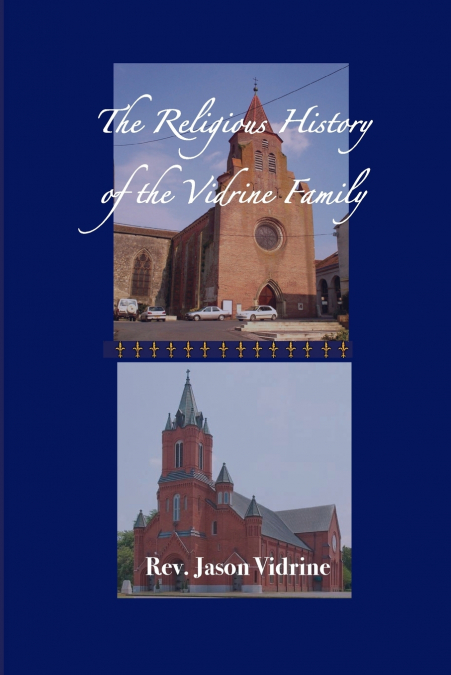 THE RELIGIOUS HISTORY OF THE VIDRINE FAMILY
