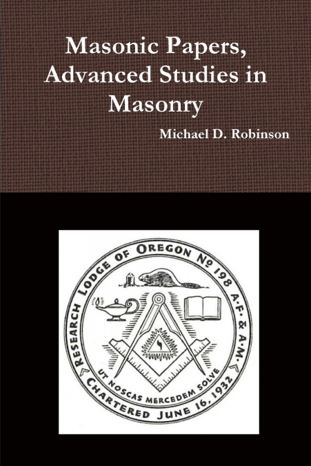 MASONIC PAPERS, ADVANCED STUDIES IN MASONRY