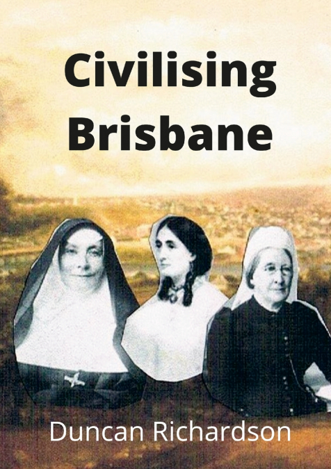 CIVILISING BRISBANE
