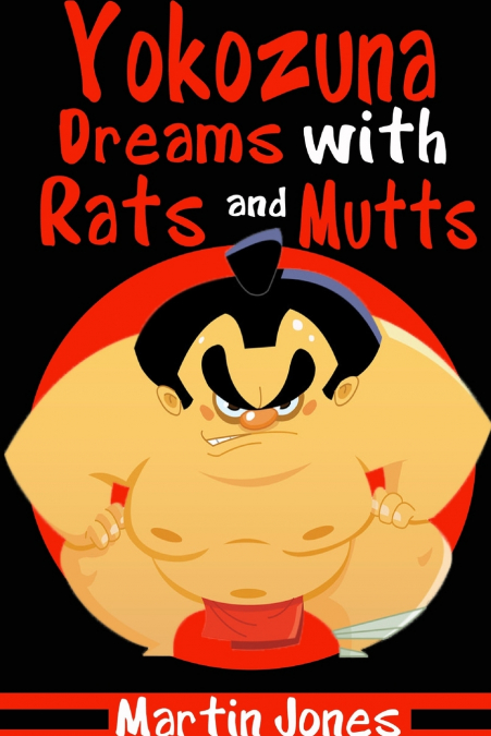 YOKOZUNA DREAMS WITH RATS AND MUTTS