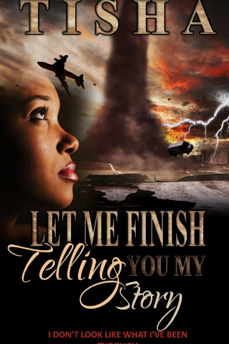 LET ME FINISH TELLING YOU..MY STORY