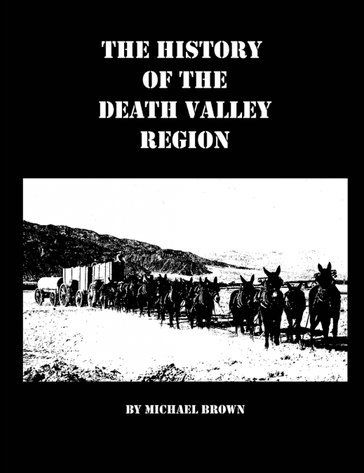 THE HISTORY OF THE DEATH VALLEY REGION