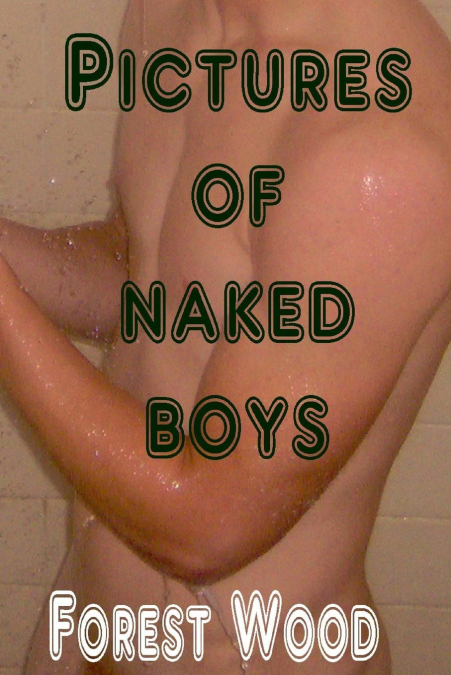 PICTURES OF NAKED BOYS