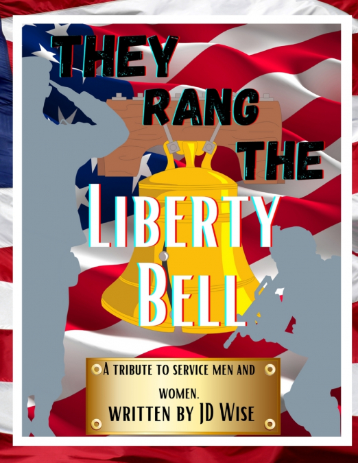 THEY RANG THE LIBERTY BELL