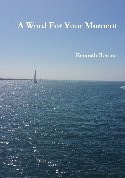 A WORD FOR YOUR MOMENT