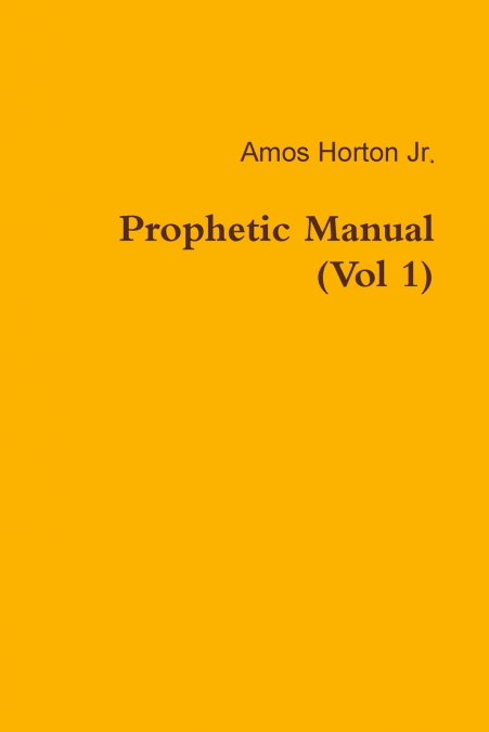 PROPHETIC MANUAL (VOL 1)