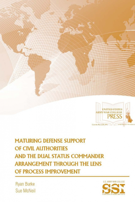 MATURING DEFENSE SUPPORT OF CIVIL AUTHORITIES AND THE DUAL S