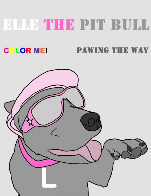 ELLE THE PIT BULL PAWING THE WAY