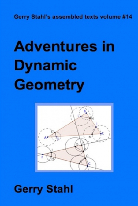 ADVENTURES IN DYNAMIC GEOMETRY