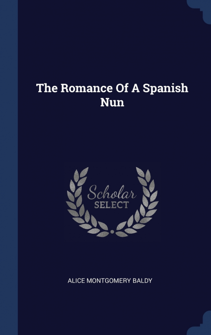 THE ROMANCE OF A SPANISH NUN
