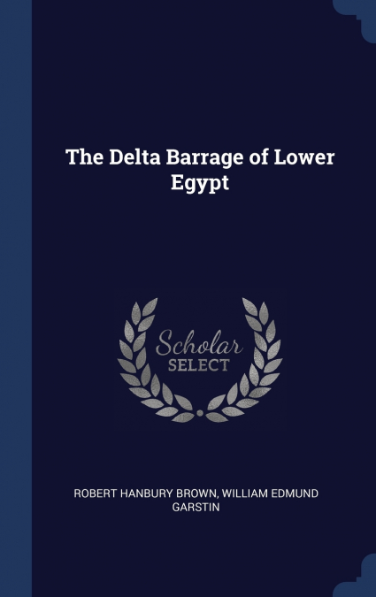 THE DELTA BARRAGE OF LOWER EGYPT