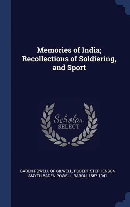 MEMORIES OF INDIA, RECOLLECTIONS OF SOLDIERING, AND SPORT