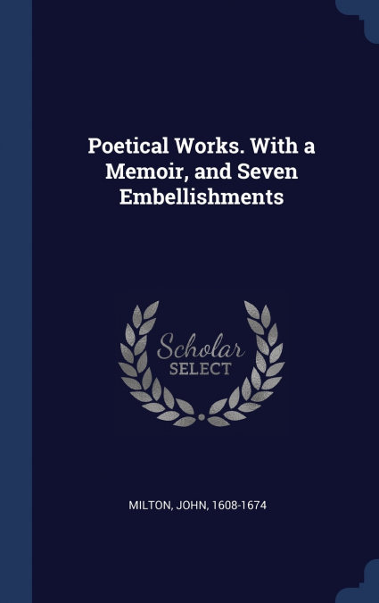 POETICAL WORKS. WITH A MEMOIR, AND SEVEN EMBELLISHMENTS