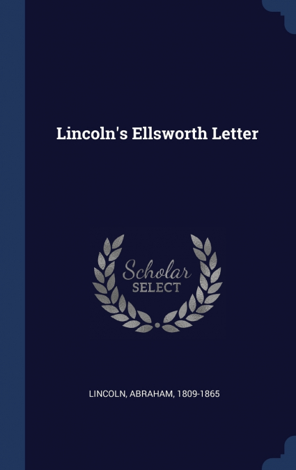 LINCOLN?S ELLSWORTH LETTER