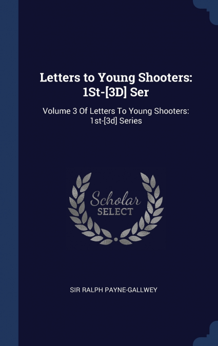 LETTERS TO YOUNG SHOOTERS
