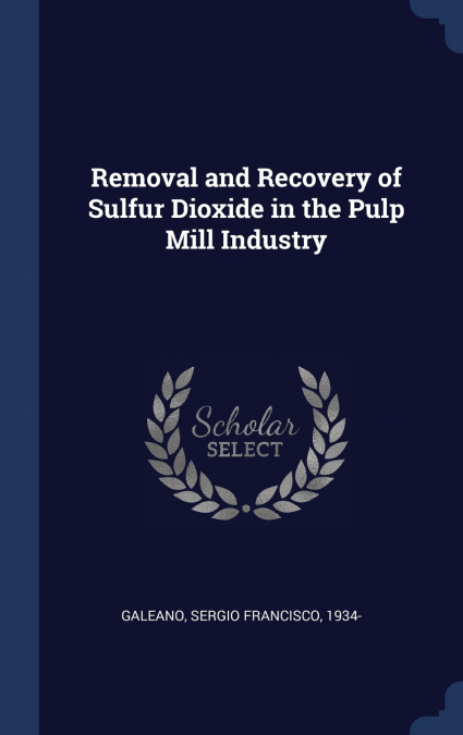 REMOVAL AND RECOVERY OF SULFUR DIOXIDE IN THE PULP MILL INDU