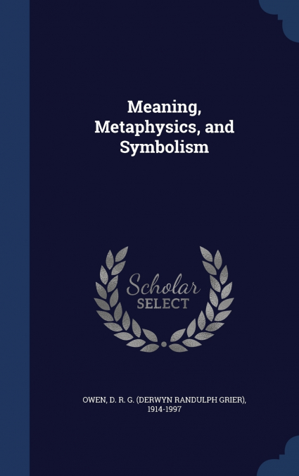 MEANING, METAPHYSICS, AND SYMBOLISM
