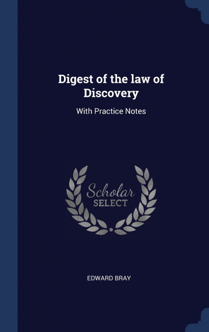 DIGEST OF THE LAW OF DISCOVERY