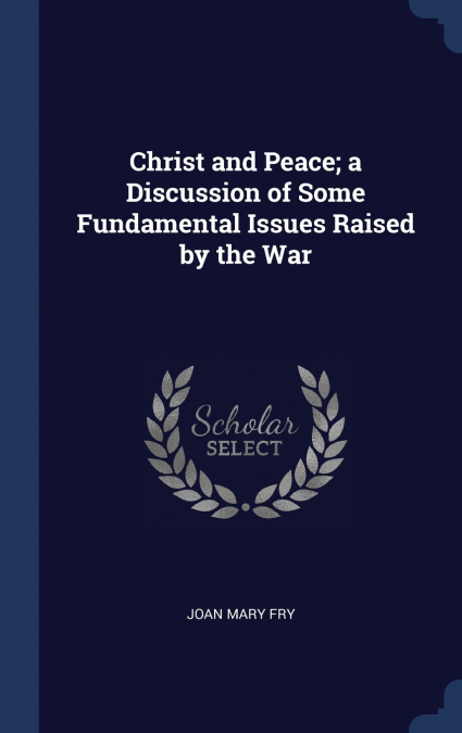CHRIST AND PEACE, A DISCUSSION OF SOME FUNDAMENTAL ISSUES RA
