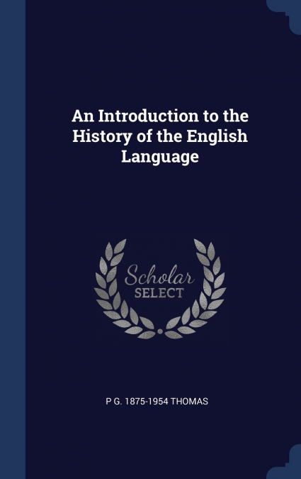AN INTRODUCTION TO THE HISTORY OF THE ENGLISH LANGUAGE