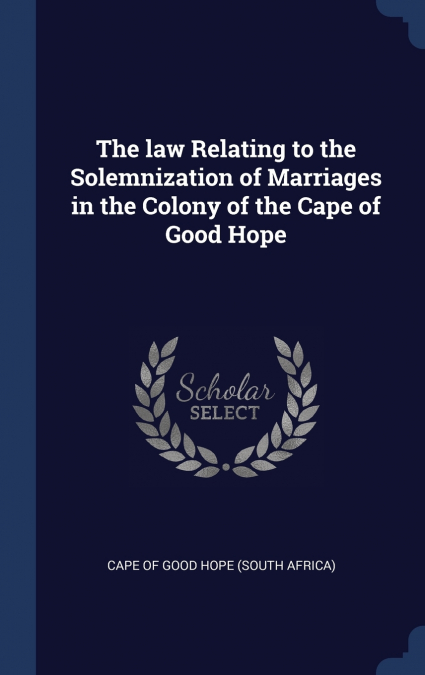 THE LAW RELATING TO THE SOLEMNIZATION OF MARRIAGES IN THE CO