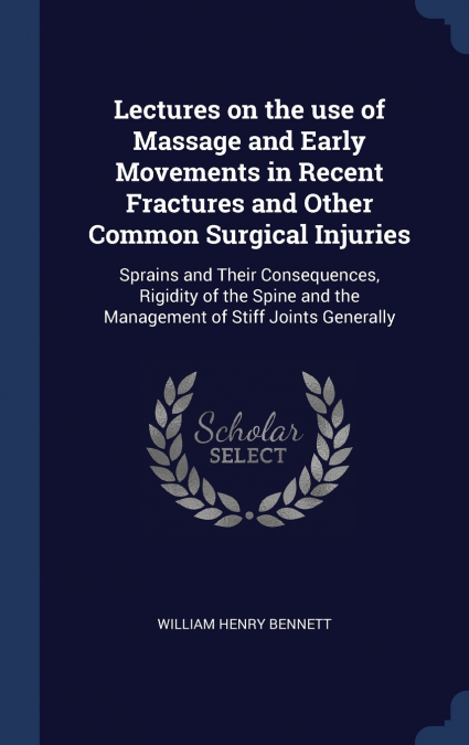 LECTURES ON THE USE OF MASSAGE AND EARLY MOVEMENTS IN RECENT