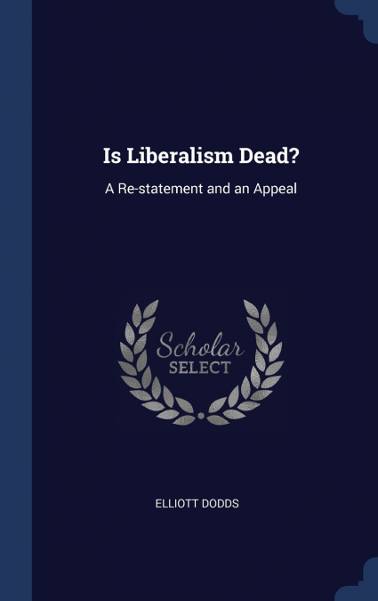 IS LIBERALISM DEAD?