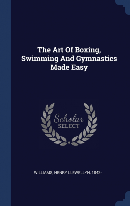 THE ART OF BOXING SWIMMING AND GYMNASTICS MADE EASY