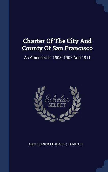CHARTER OF THE CITY AND COUNTY OF SAN FRANCISCO