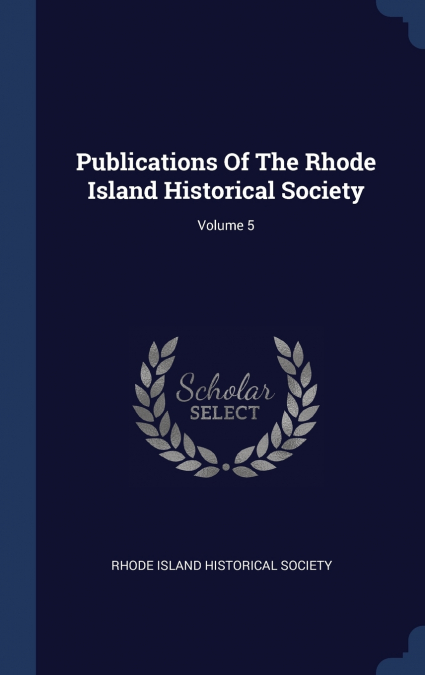PUBLICATIONS OF THE RHODE ISLAND HISTORICAL SOCIETY, VOLUME