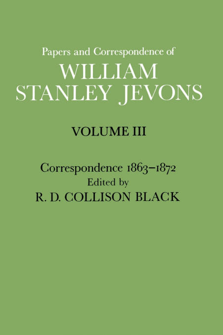PAPERS AND CORRESPONDENCE OF WILLIAM STANLEY JEVONS