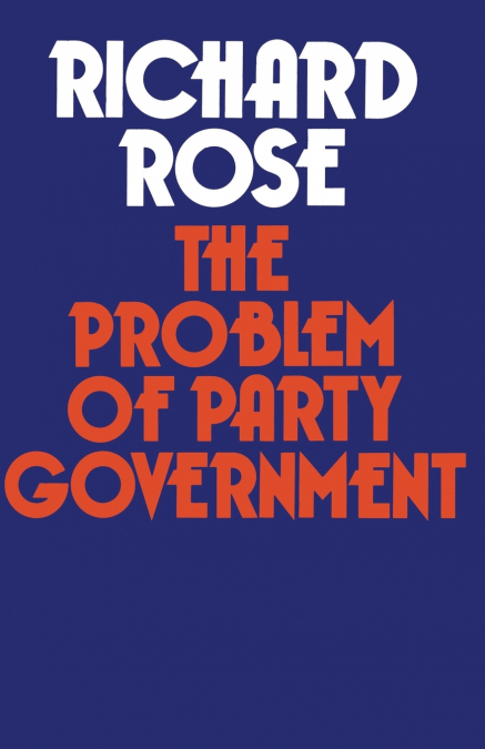 THE PROBLEM OF PARTY GOVERNMENT