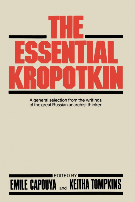 THE ESSENTIAL KROPOTKIN