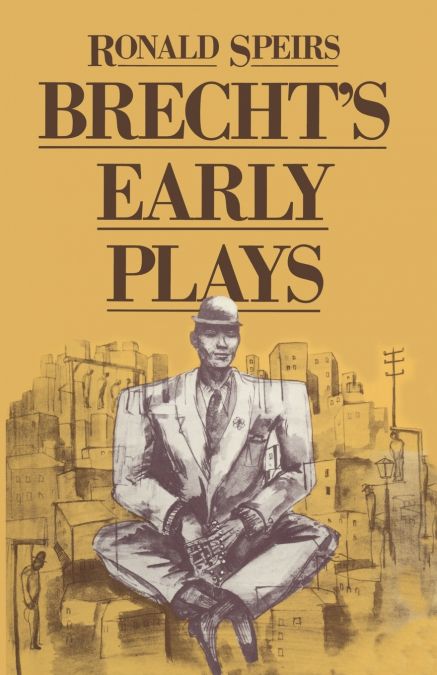 BRECHT?S EARLY PLAYS